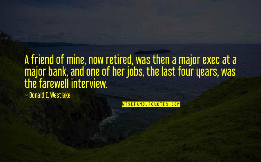 Zubler Polishing Quotes By Donald E. Westlake: A friend of mine, now retired, was then Zubler Polishing Quotes By Donald E. Westlake: A friend of mine, now retired, was then