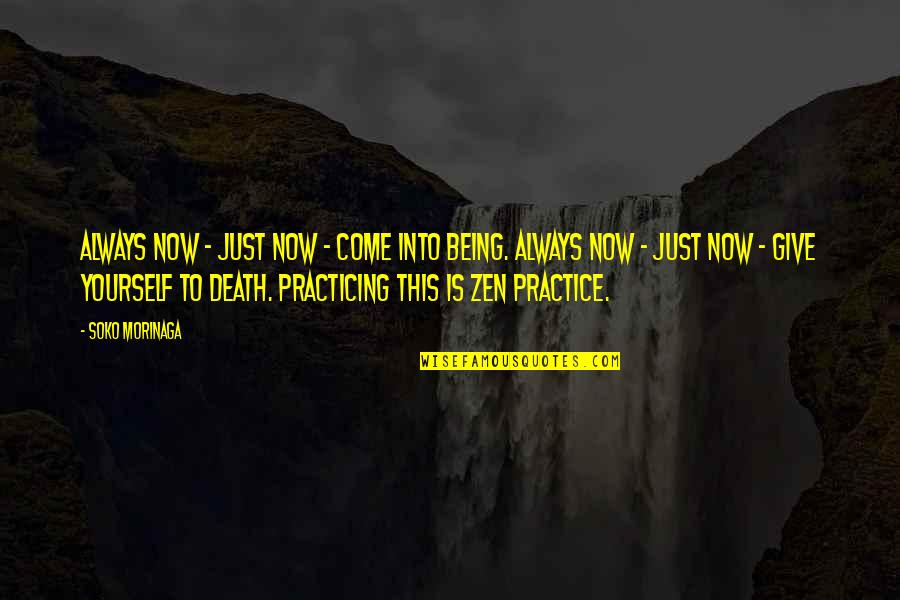 Zubler Vario Quotes By Soko Morinaga: Always now - just now - come into Zubler Vario Quotes By Soko Morinaga: Always now - just now - come into