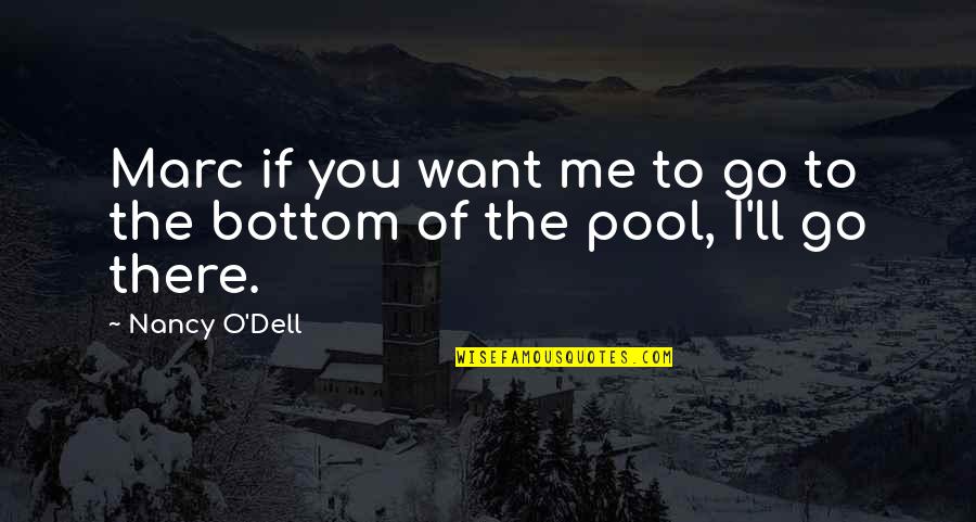 Zuccarin Quotes By Nancy O'Dell: Marc if you want me to go to