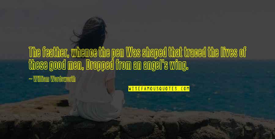 Zucchetti Buste Quotes By William Wordsworth: The feather, whence the pen Was shaped that Zucchetti Buste Quotes By William Wordsworth: The feather, whence the pen Was shaped that