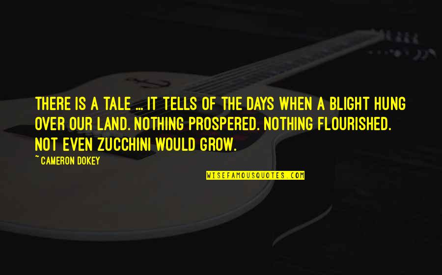 Zucchini Quotes By Cameron Dokey: There is a tale ... It tells of