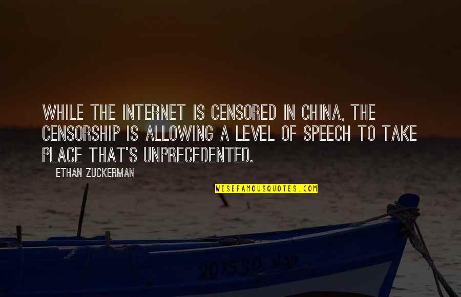 Zuckerman Quotes By Ethan Zuckerman: While the Internet is censored in China, the