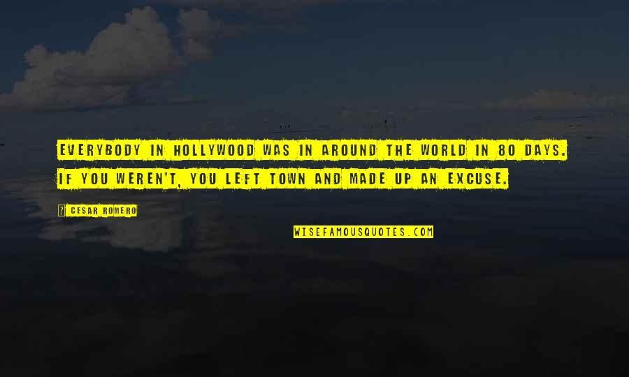 Zuckertraube Quotes By Cesar Romero: Everybody in Hollywood was in Around the World Zuckertraube Quotes By Cesar Romero: Everybody in Hollywood was in Around the World