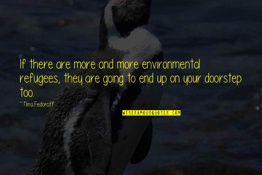 Zuern Cedarburg Quotes By Nina Fedoroff: If there are more and more environmental refugees,