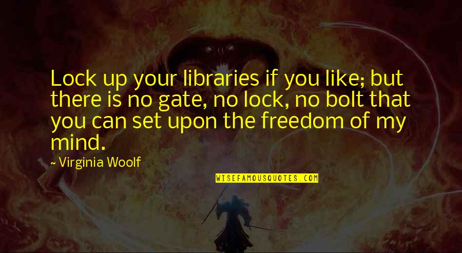 Zugravit Stucco Quotes By Virginia Woolf: Lock up your libraries if you like; but