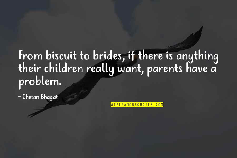 Zuhanykabinok Quotes By Chetan Bhagat: From biscuit to brides, if there is anything