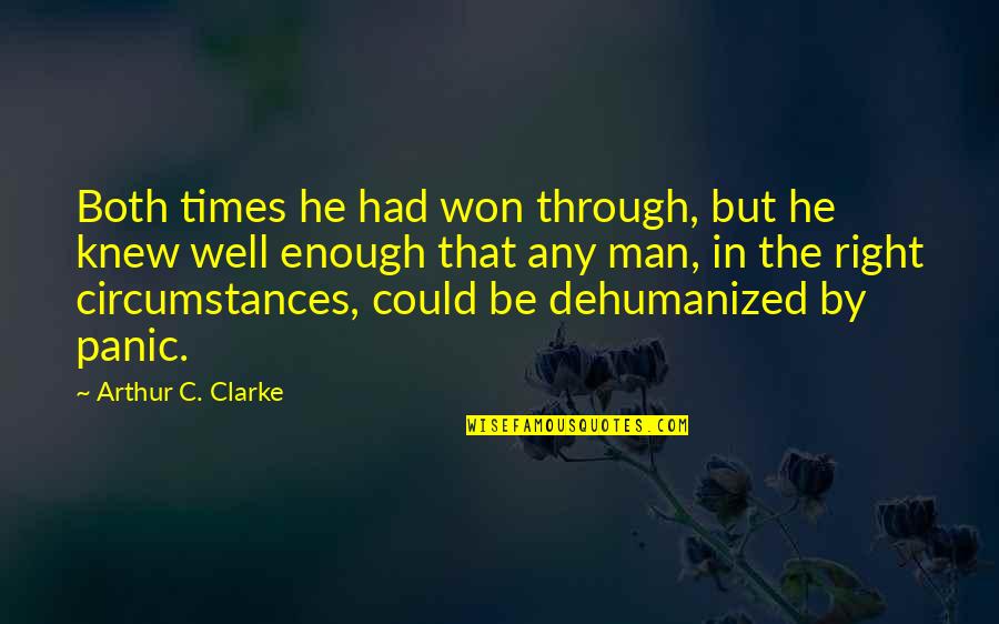 Zuigen Pik Quotes By Arthur C. Clarke: Both times he had won through, but he