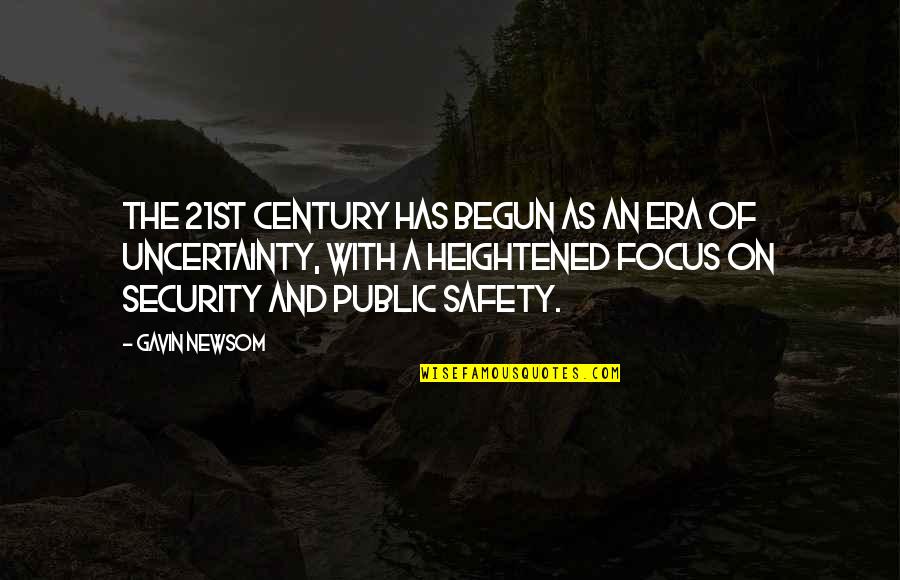 Zuigen Pik Quotes By Gavin Newsom: The 21st Century has begun as an era