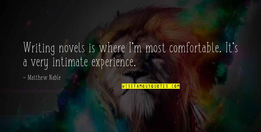 Zukertort Colle Quotes By Matthew Nable: Writing novels is where I'm most comfortable. It's