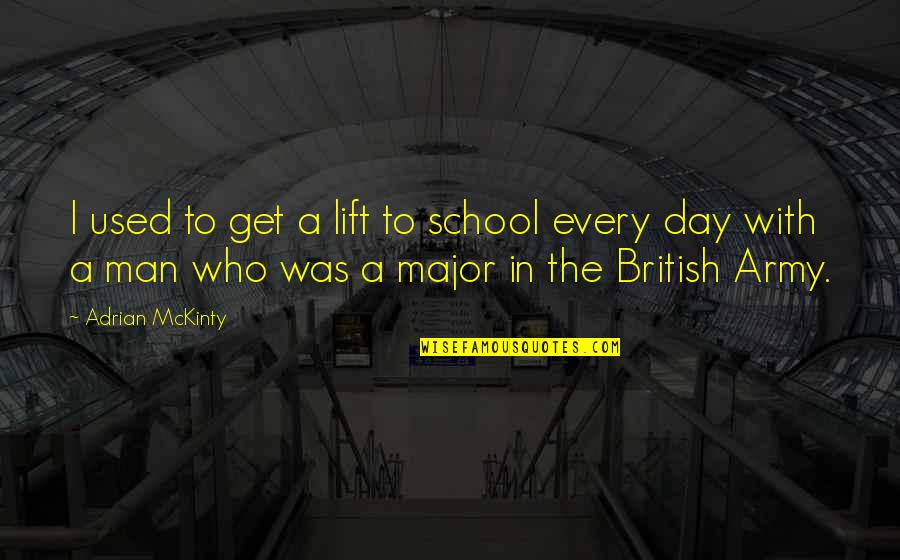 Zukoski Skagit Quotes By Adrian McKinty: I used to get a lift to school