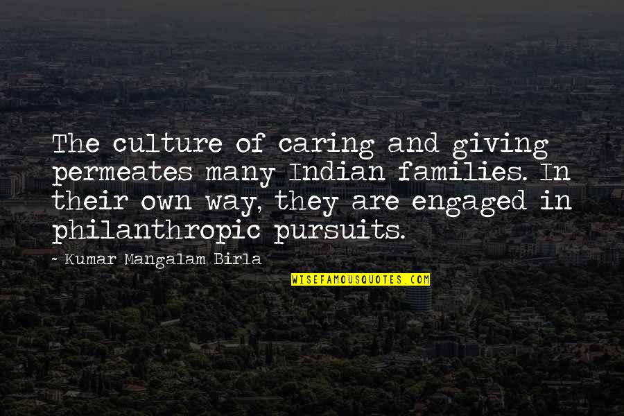 Zukra Bagpipe Quotes By Kumar Mangalam Birla: The culture of caring and giving permeates many