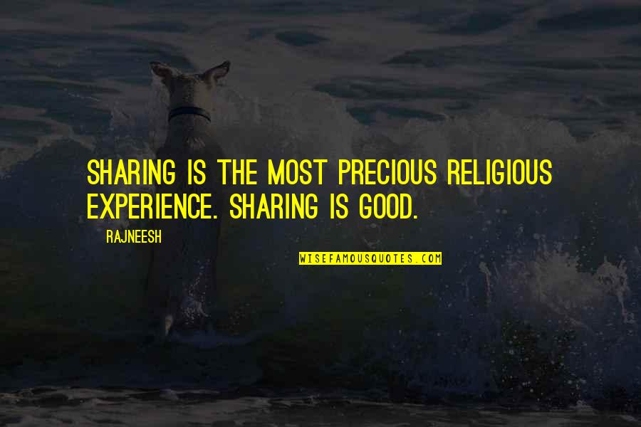 Zukunft In Deutsch Quotes By Rajneesh: Sharing is the most precious religious experience. Sharing
