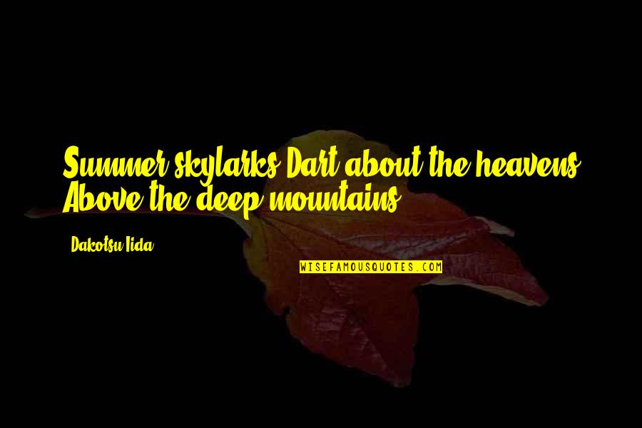 Zuky Gerade Quotes By Dakotsu Iida: Summer skylarks Dart about the heavens Above the