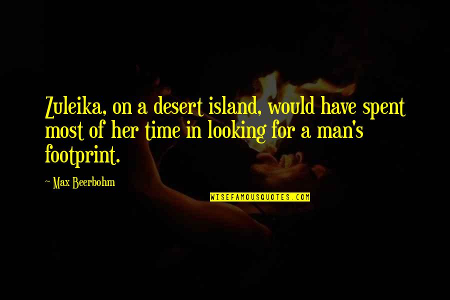 Zuleika Quotes By Max Beerbohm: Zuleika, on a desert island, would have spent