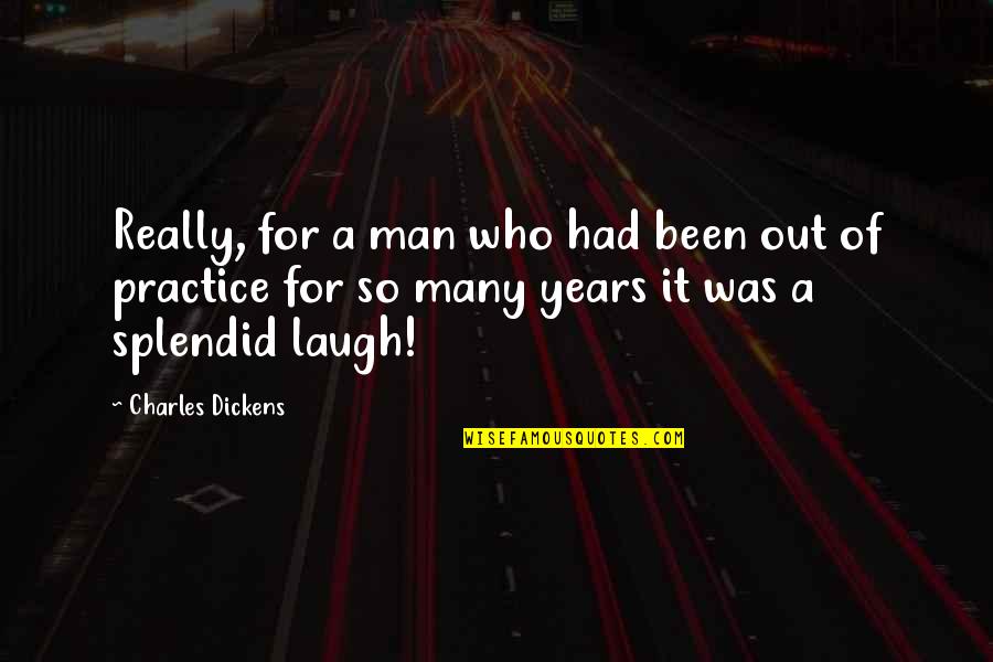 Zuleta Abogados Quotes By Charles Dickens: Really, for a man who had been out Zuleta Abogados Quotes By Charles Dickens: Really, for a man who had been out