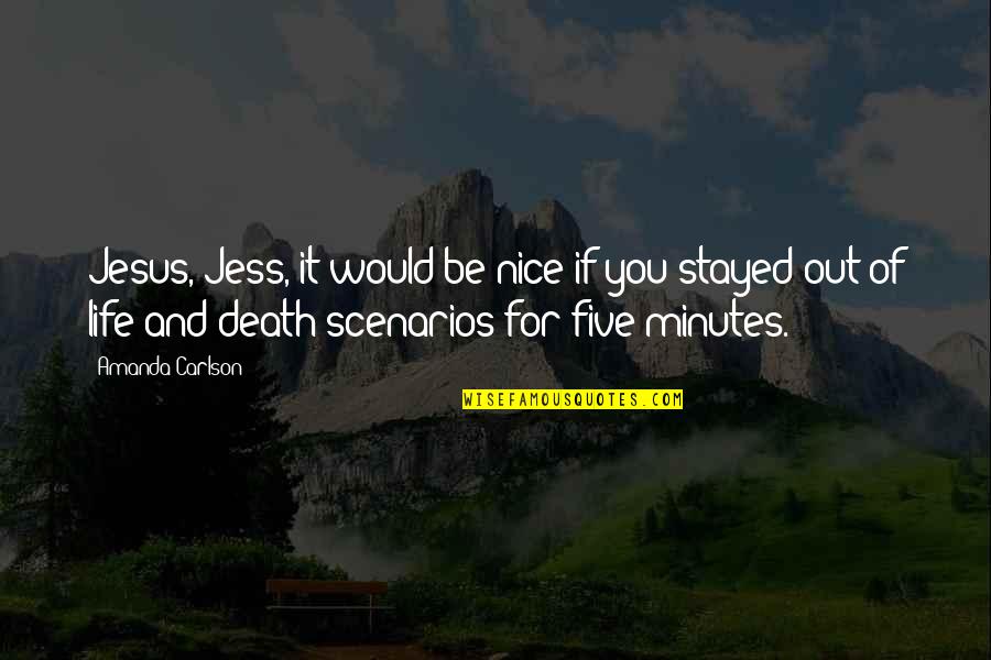 Zuleta Ecuador Quotes By Amanda Carlson: Jesus, Jess, it would be nice if you Zuleta Ecuador Quotes By Amanda Carlson: Jesus, Jess, it would be nice if you