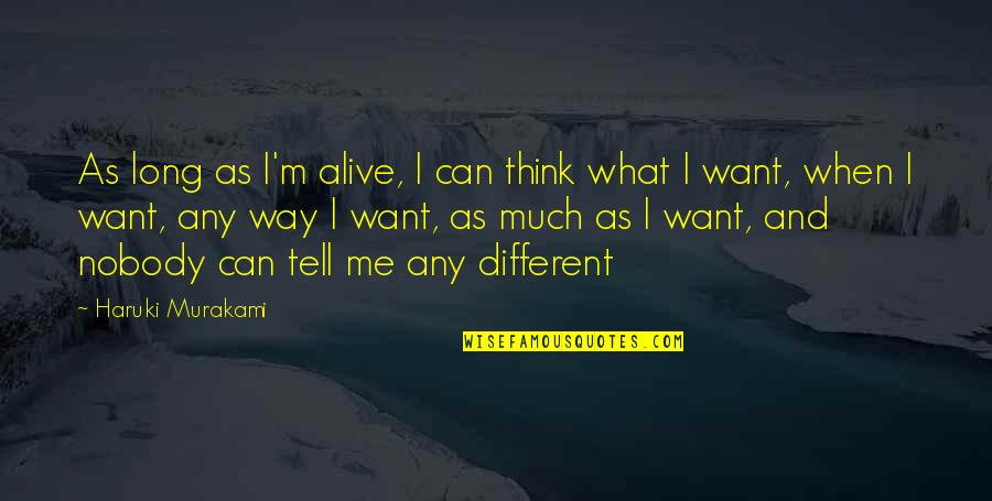 Zulficar Partners Quotes By Haruki Murakami: As long as I'm alive, I can think