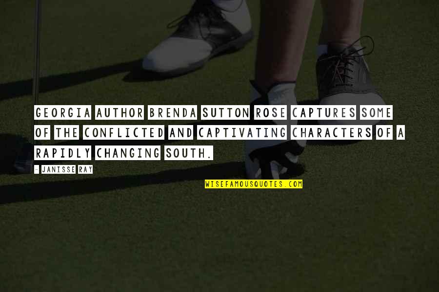 Zulfo Ta Quotes By Janisse Ray: Georgia Author Brenda Sutton Rose captures some of