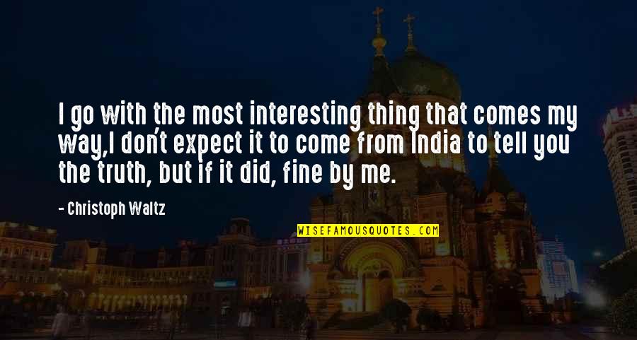 Zulkiflee Bin Quotes By Christoph Waltz: I go with the most interesting thing that Zulkiflee Bin Quotes By Christoph Waltz: I go with the most interesting thing that