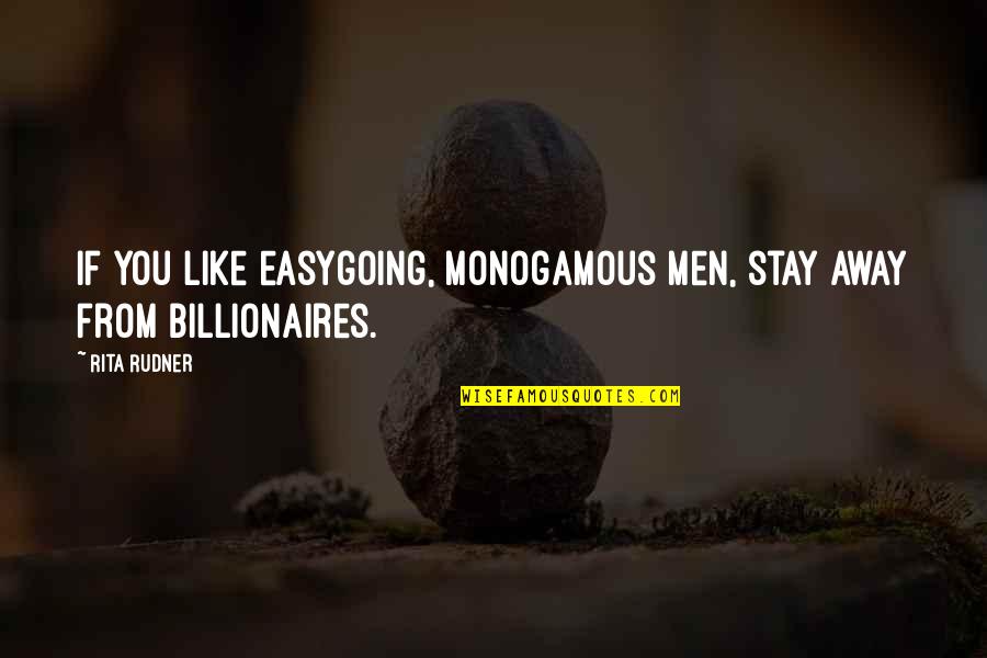 Zulli Real Estate Quotes By Rita Rudner: If you like easygoing, monogamous men, stay away