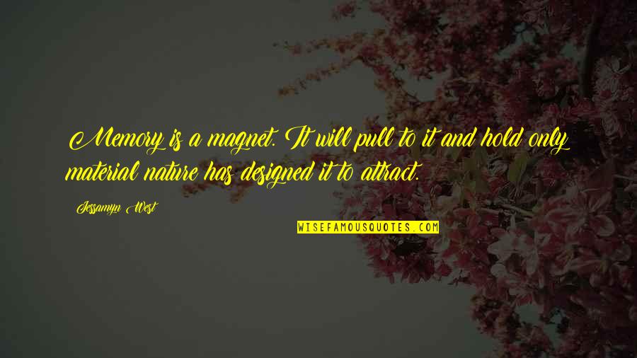 Zulqarnain Haider Quotes By Jessamyn West: Memory is a magnet. It will pull to Zulqarnain Haider Quotes By Jessamyn West: Memory is a magnet. It will pull to