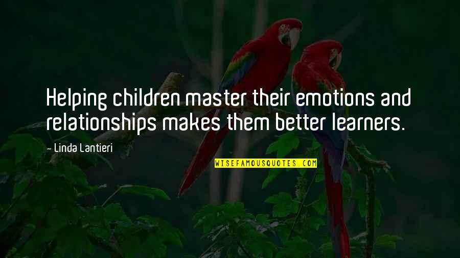 Zulus Quotes By Linda Lantieri: Helping children master their emotions and relationships makes