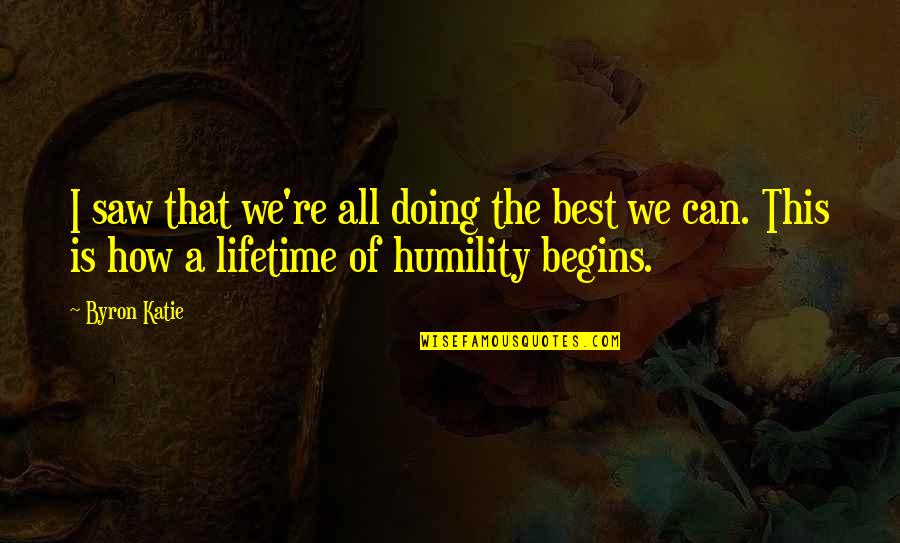 Zumba Inspirational Quotes By Byron Katie: I saw that we're all doing the best Zumba Inspirational Quotes By Byron Katie: I saw that we're all doing the best