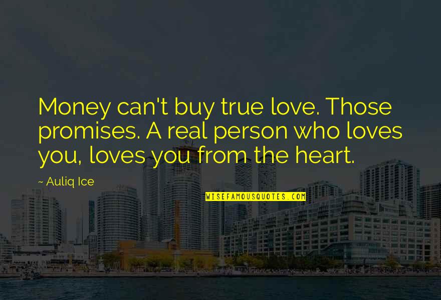 Zungu Quotes By Auliq Ice: Money can't buy true love. Those promises. A Zungu Quotes By Auliq Ice: Money can't buy true love. Those promises. A