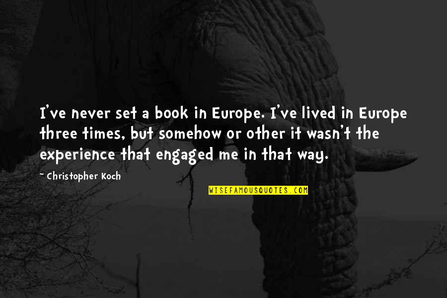 Zuppetta Restaurant Quotes By Christopher Koch: I've never set a book in Europe. I've