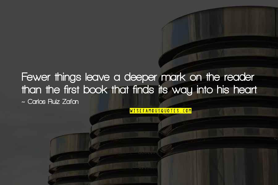 Zuprevo Zactran Quotes By Carlos Ruiz Zafon: Fewer things leave a deeper mark on the Zuprevo Zactran Quotes By Carlos Ruiz Zafon: Fewer things leave a deeper mark on the