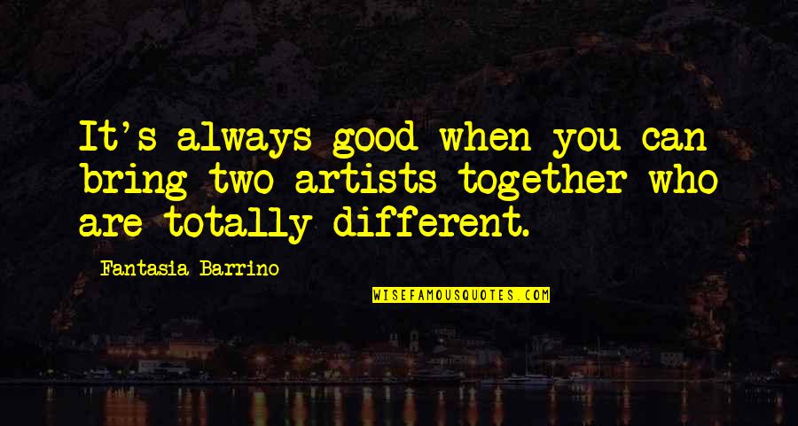 Zupy Dietetyczne Quotes By Fantasia Barrino: It's always good when you can bring two Zupy Dietetyczne Quotes By Fantasia Barrino: It's always good when you can bring two