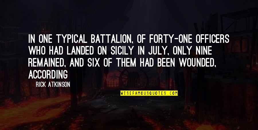 Zuraya Tapia Quotes By Rick Atkinson: In one typical battalion, of forty-one officers who Zuraya Tapia Quotes By Rick Atkinson: In one typical battalion, of forty-one officers who