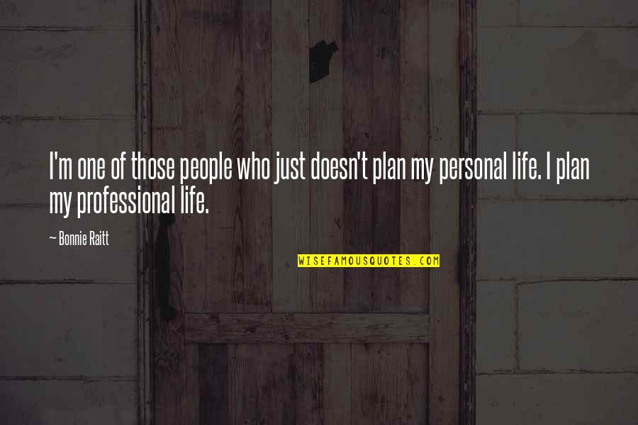 Zurechtr Cken Quotes By Bonnie Raitt: I'm one of those people who just doesn't
