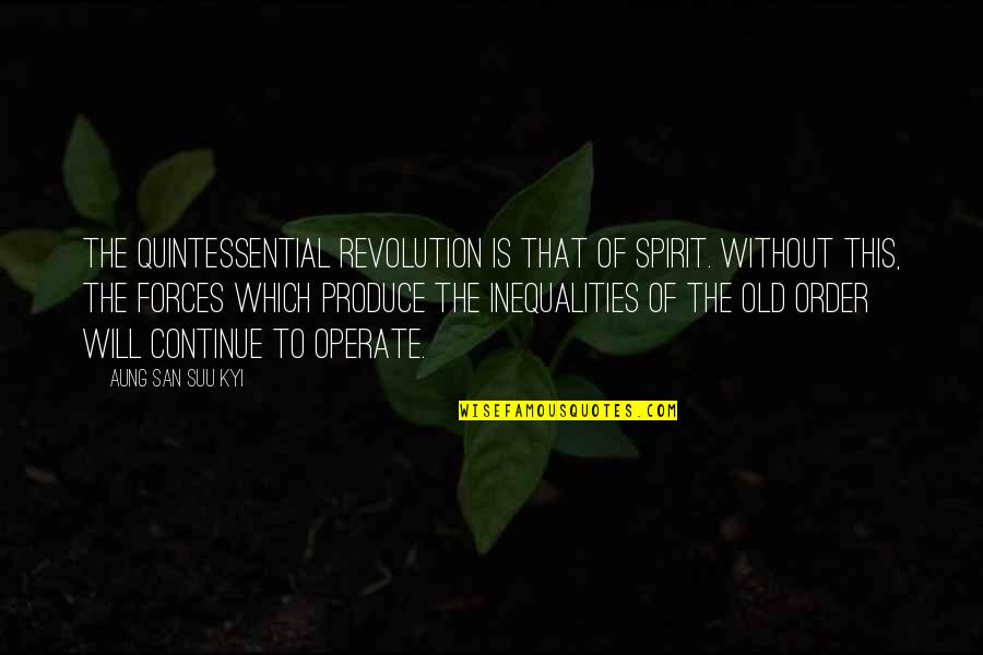 Zurek Wielkanocny Quotes By Aung San Suu Kyi: The quintessential revolution is that of spirit. Without