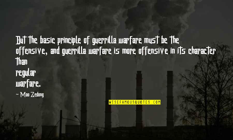 Zurich Life Quotes By Mao Zedong: But the basic principle of guerrilla warfare must Zurich Life Quotes By Mao Zedong: But the basic principle of guerrilla warfare must