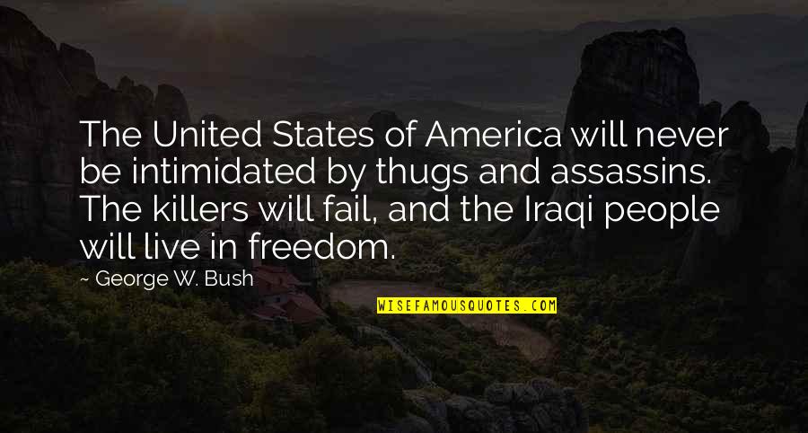 Zurikon Quotes By George W. Bush: The United States of America will never be Zurikon Quotes By George W. Bush: The United States of America will never be