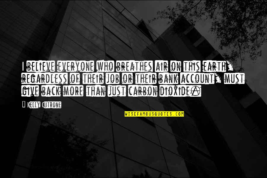 Zurisadai Cortes Quotes By Kelly Cutrone: I believe everyone who breathes air on this Zurisadai Cortes Quotes By Kelly Cutrone: I believe everyone who breathes air on this