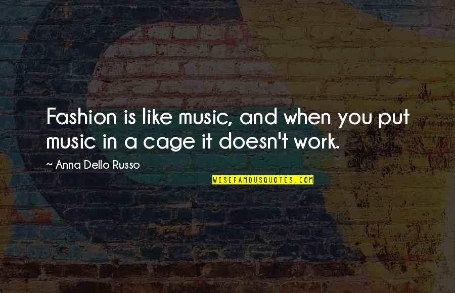 Zurlo Alison Quotes By Anna Dello Russo: Fashion is like music, and when you put