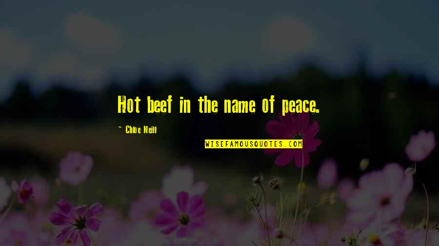 Zurowski Crystals Quotes By Chloe Neill: Hot beef in the name of peace.