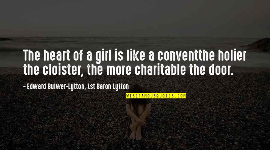 Zusammenhang Erkennen Quotes By Edward Bulwer-Lytton, 1st Baron Lytton: The heart of a girl is like a Zusammenhang Erkennen Quotes By Edward Bulwer-Lytton, 1st Baron Lytton: The heart of a girl is like a