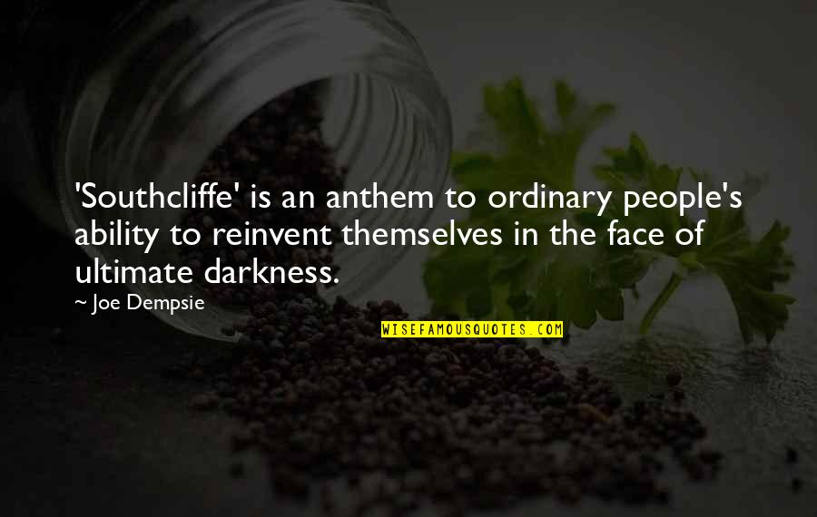 Zuvor Satz Quotes By Joe Dempsie: 'Southcliffe' is an anthem to ordinary people's ability
