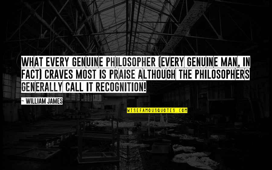 Zvati Hitnu Quotes By William James: What every genuine philosopher (every genuine man, in Zvati Hitnu Quotes By William James: What every genuine philosopher (every genuine man, in