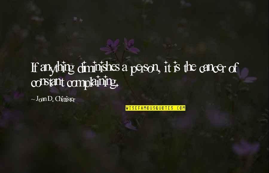 Zvation Quotes By Joan D. Chittister: If anything diminishes a person, it is the Zvation Quotes By Joan D. Chittister: If anything diminishes a person, it is the
