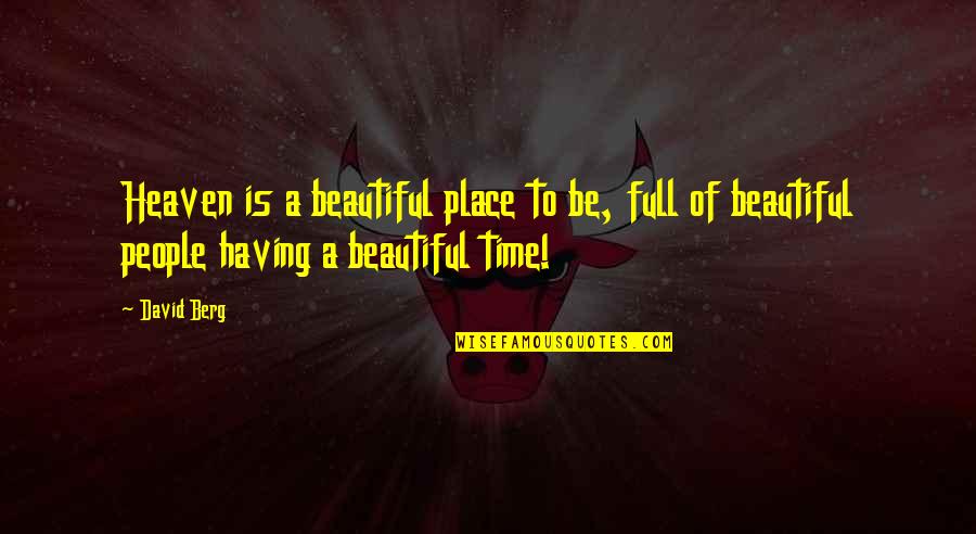 Zverina Na Prodej Quotes By David Berg: Heaven is a beautiful place to be, full