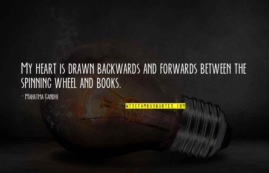 Zverina Na Prodej Quotes By Mahatma Gandhi: My heart is drawn backwards and forwards between