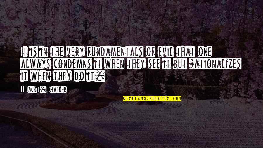 Zverina Vyu It V Gastronomii Quotes By Jack L. Chalker: It is in the very fundamentals of evil Zverina Vyu It V Gastronomii Quotes By Jack L. Chalker: It is in the very fundamentals of evil