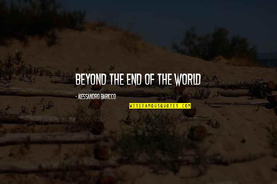 Zvicra Quotes By Alessandro Baricco: beyond the end of the world