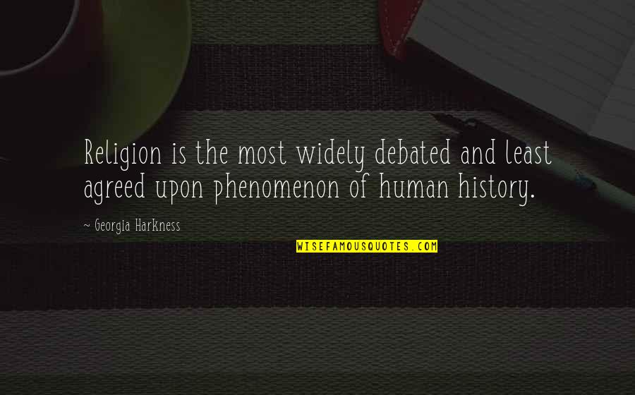 Zvijezda Tjera Quotes By Georgia Harkness: Religion is the most widely debated and least Zvijezda Tjera Quotes By Georgia Harkness: Religion is the most widely debated and least