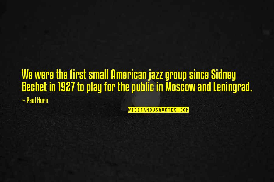 Zvky Studio Quotes By Paul Horn: We were the first small American jazz group