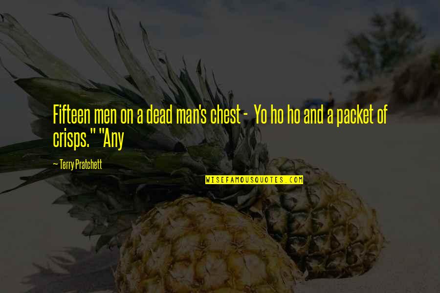 Zwagerman Mill Quotes By Terry Pratchett: Fifteen men on a dead man's chest -